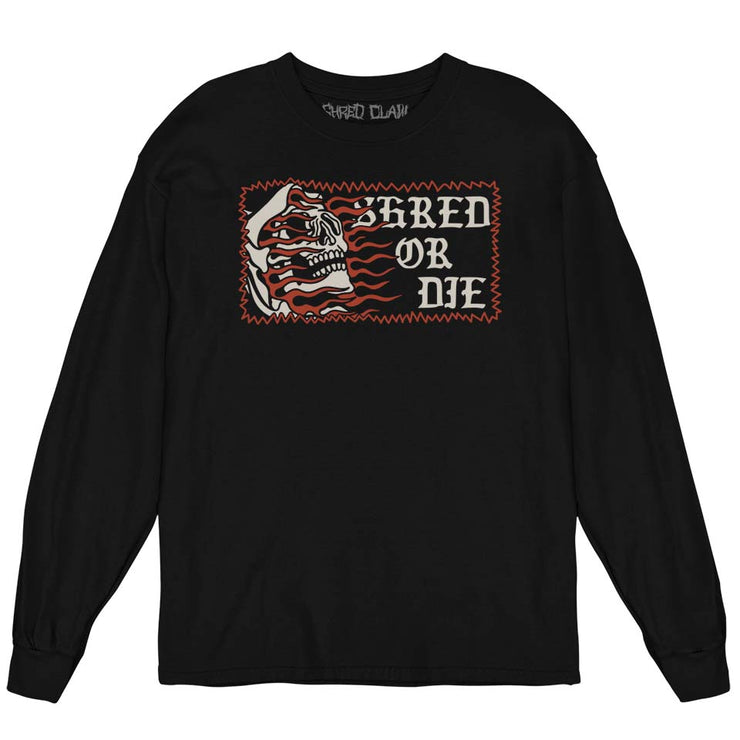 Shred Or Die - Long Sleeve